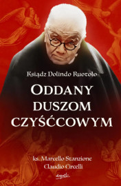 Oddany duszom czyśćcowym. Ksiądz Dolindo Ruotolo - ks. Marcello Stanzione, Claudio Circelli : Świadectwa