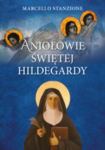 Aniołowie świętej Hildegardy - Marcello Stanzione : Świadectwa