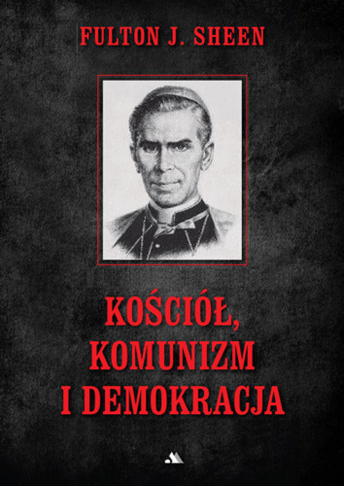 Kościół, komunizm i demokracja - Fulton J. Sheen : Poradniki duchowe
