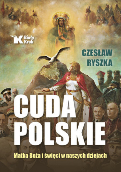 Cuda polskie - Czesław Ryszka : Objawienia, wizje, cuda