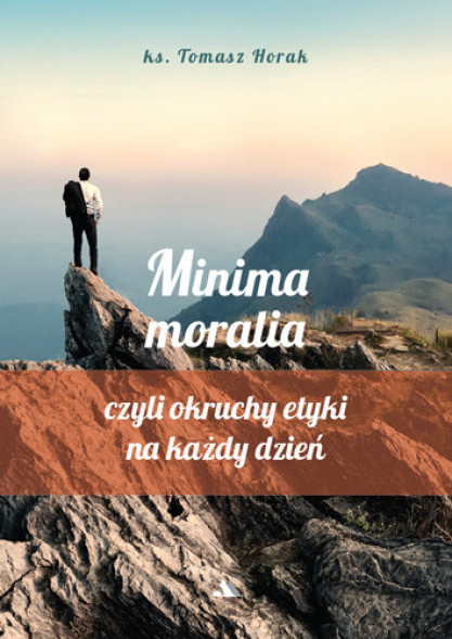 Minima moralia - ks. Tomasz Horak : Poradniki duchowe