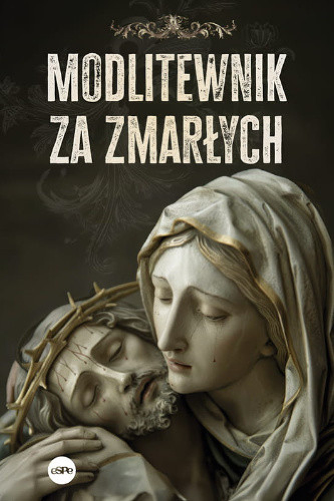Modlitewnik za zmarłych - ks. Piotr Śliżewski : Modlitewniki