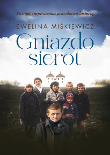 Gniazdo sierot - Ewelina Miśkiewicz : Powieści