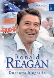 Ronald Reagan. Duchowa biografia (wyd.2) - Paul Kengor : Biografie historyczne