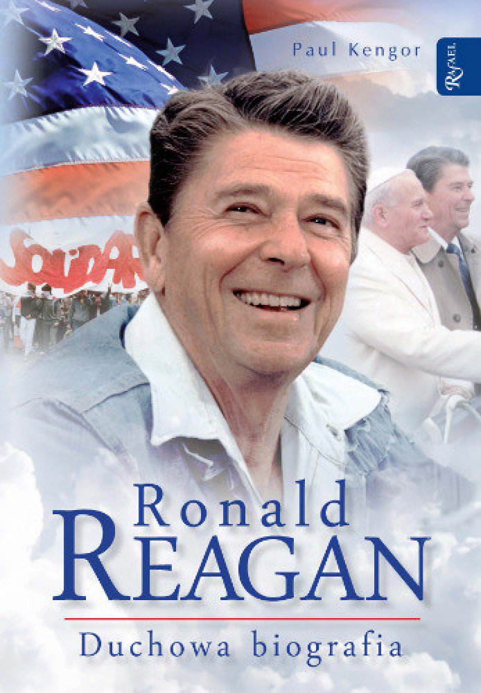 Ronald Reagan. Duchowa biografia (wyd.2) - Paul Kengor : Biografie historyczne