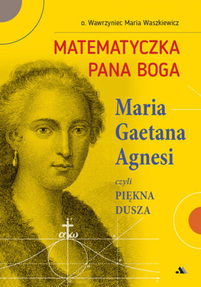 Matematyczka Pana Boga - o. Wawrzyniec Waszkiewicz : Biografie religijne