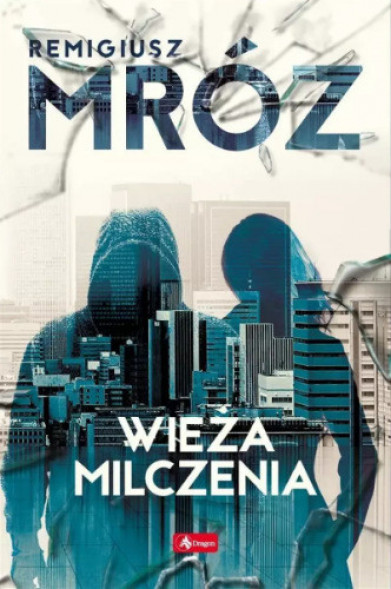Wieża milczenia - Remigiusz Mróz : Powieści