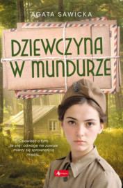 Dziewczyna w mundurze - Agata Sawicka : Powieści