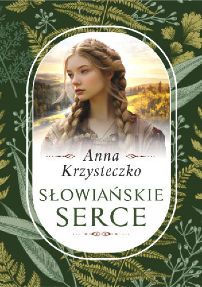 Słowiańskie serce - Anna Krzysteczko : Powieści