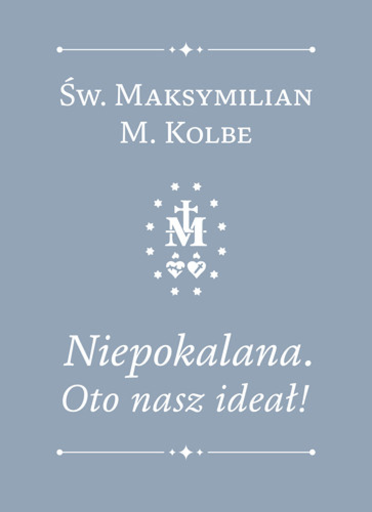 Niepokalana. Oto nasz ideał - Św. Maksymilian Maria Kolbe : Modlitewniki