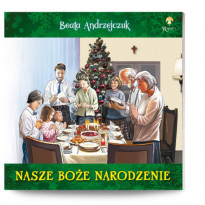 Nasze Boże Narodzenie - Beata Andrzejczuk : Książki religijne dla dzieci i młodzieży