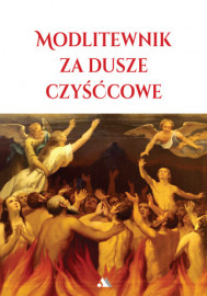 Modlitewnik za dusze czyśćcowe : Modlitewniki