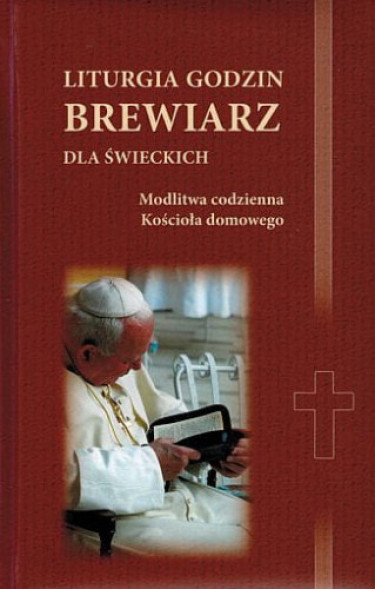 Liturgia godzin. Brewiarz dla świeckich z Janem Pawłem II (nowe wydanie) - ks. prof Władysław Nowak : Modlitewniki