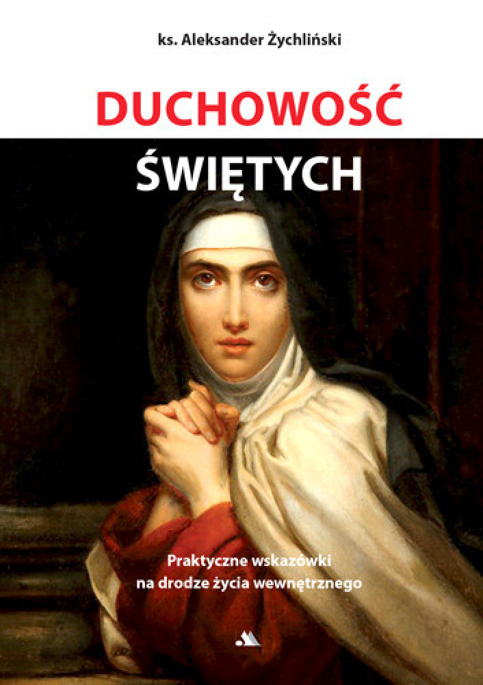 Duchowość świętych - ks. Aleksander Żychliński : Poradnik duchowy