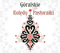 Góralskie Kolędy i Pastorałki. Płyta CD : Muzyka. Śpiewniki. Płyty CD