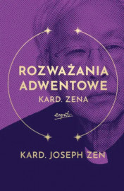 Rozważania adwentowe kard. Zena - Kard. Joseph Zen : Poradniki duchowe