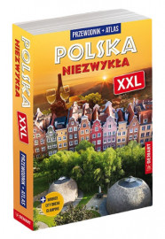 Polska niezwykła XXL. Przewodnik i atlas : Turystyka. Podróże. Przewodniki