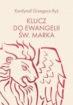 Klucz do Ewangelii Św. Marka - kard Grzegorz Ryś