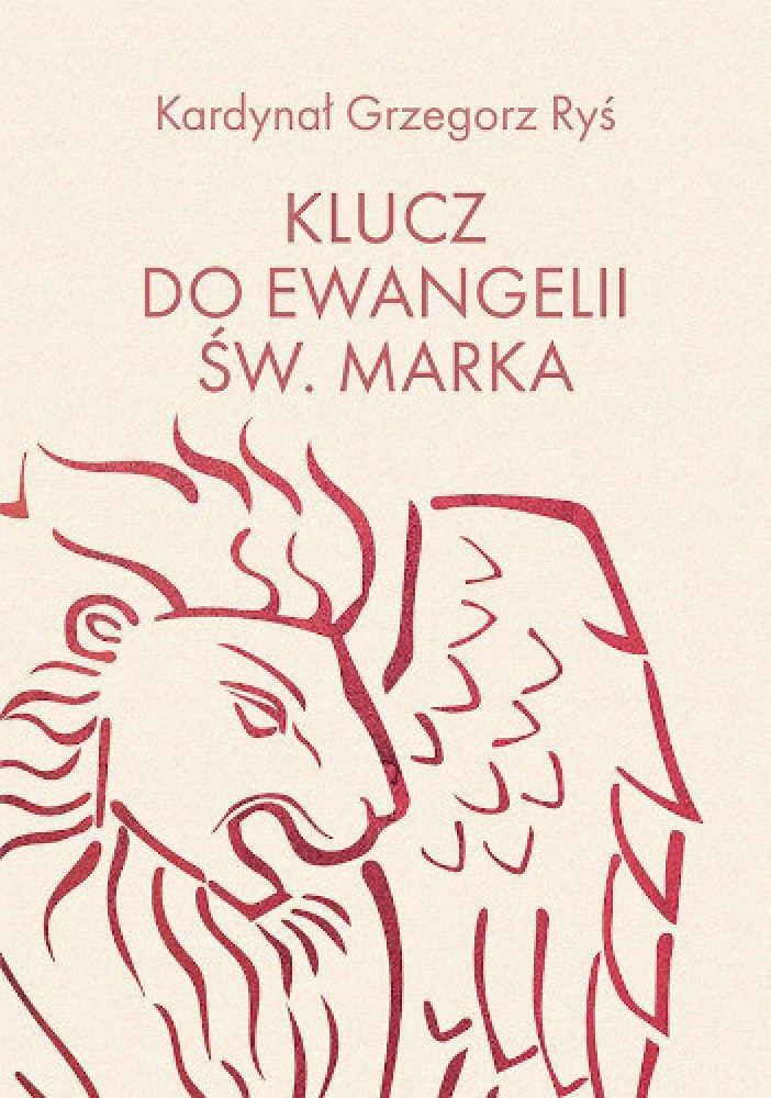 Klucz do Ewangelii Św. Marka - kard Grzegorz Ryś