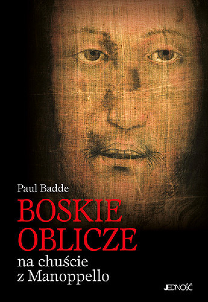 Boskie Oblicze na chuście z Manoppello - Paul Badde : Objawienia, wizje, cuda