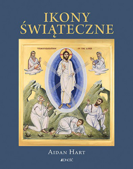 Ikony świąteczne. Historia, znaczenie, symbolika - Aidan Hart : Albumy religijne