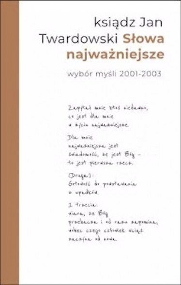 Słowa najważniejsze. Wybór myśli z lat 2001-2003 (wydanie II) - ks. Jan Twardowski : Poradniki duchowe