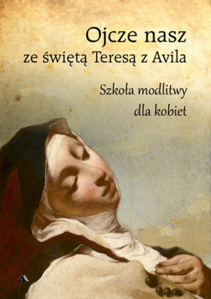 Ojcze nasz ze świętą Teresą z Avila