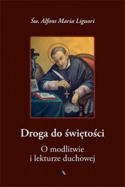 Droga do świętości, cz. III. O modlitwie i lekturze duchowej