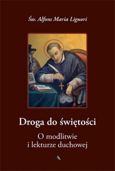 Droga do świętości, cz. III. O modlitwie i lekturze duchowej