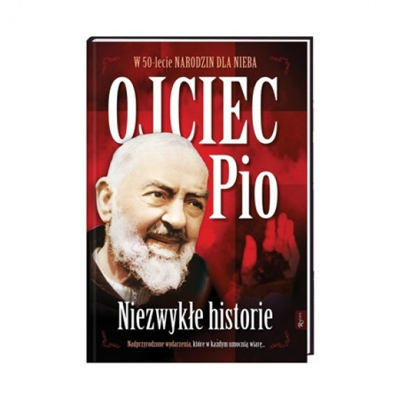 Ojciec Pio. Niezwykłe historie