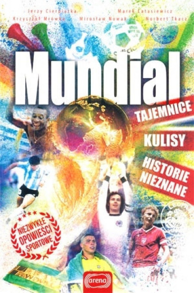 Mundial. Tajemnice, kulisy, historie nieznane