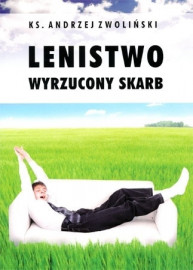 Lenistwo. Wyrzucony skarb
