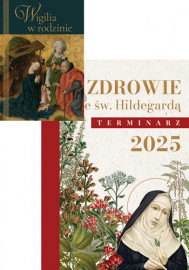 Zdrowie ze św. Hildegardą. Terminarz 2025 + Wigilia w rodzinie. Modlitewnik i poradnik - gratis