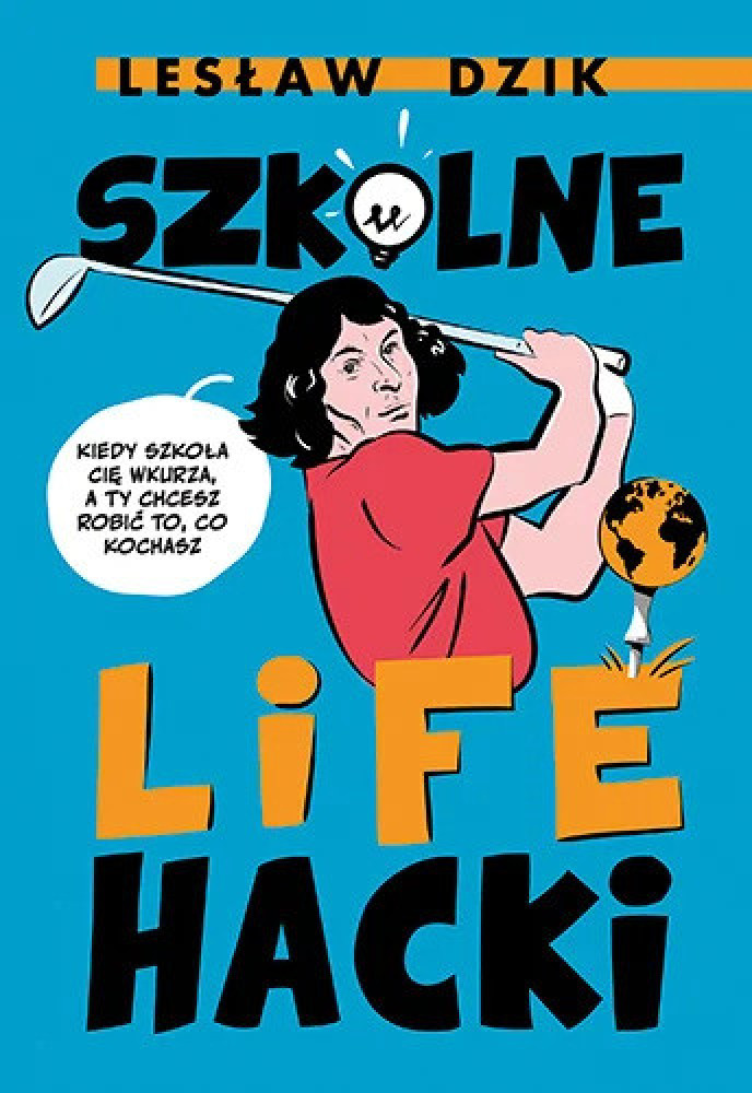 Szkolne lifehacki - Lesław Dzik : Książki dla dzieci i młodzieży