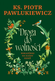 Przestań się bać + Droga do wolności - ks. Piotr Pawlukiewicz : Poradniki duchowe