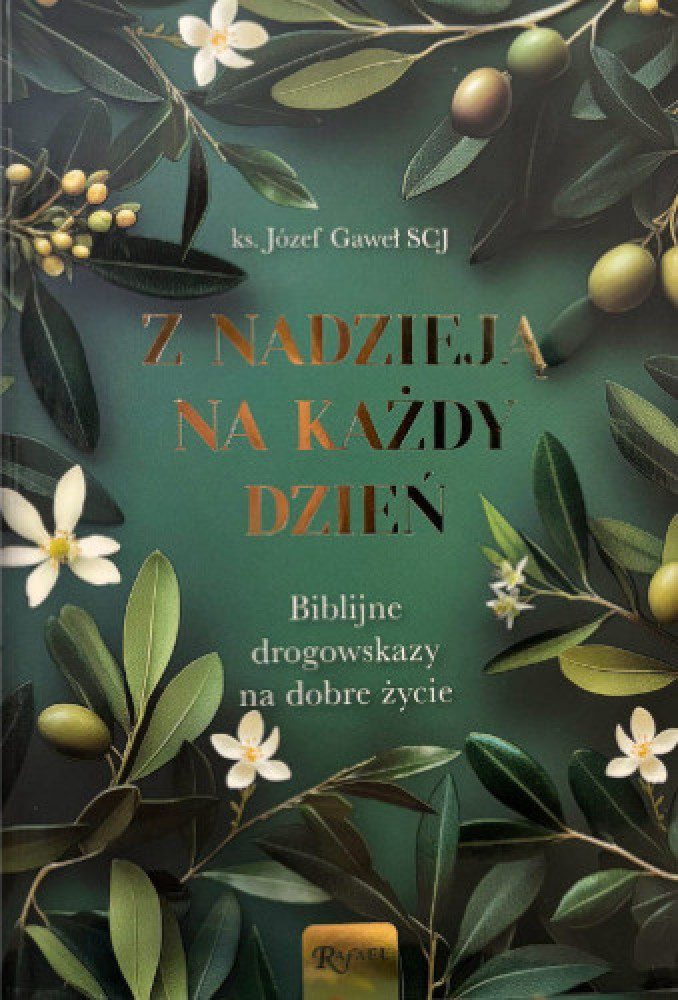 Z nadzieją na każdy dzień - ks. Józef Gaweł SCJ : Poradniki duchowe