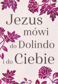 Jezus mówi do Dolindo i do Ciebie : Objawienia, wizje, cuda