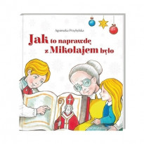 Jak to naprawdę z Mikołajem było
