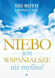 Niebo Niespodziewana podróż + Niebo jest wspanialsze niż myślisz - Jim Woodford, Thom Gardner, Sid Roth, Lonnie Lane : Świadectw