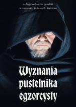 Wyznania pustelnika egzorcysty - ks. Marcello Stanzione, o. Angelico Maria Moccia : Świadectwa