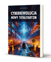 Cyberrewolucja. Nowy totalitaryzm - Anna Wiejak : Literatura faktu, publicystyka