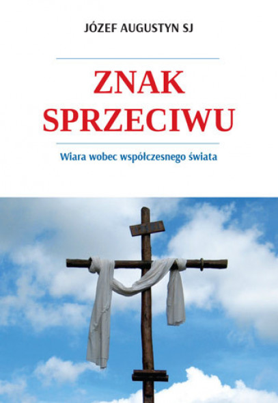 Znak sprzeciwu - Józef Augustyn SJ : Życie Kościoła