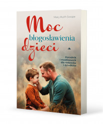 Moc błogosławienia dzieci - Mary Ruth Swope : Poradnik duchowy