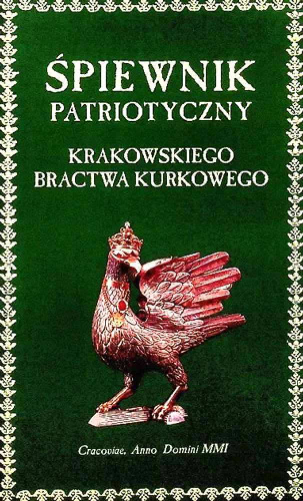 Śpiewnik patriotyczny sławetnego Krakowskiego Bractwa Kurkowego