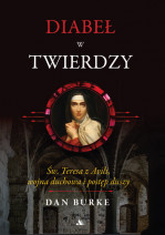 Diabeł w twierdzy. Św. Teresa z Avili, wojna duchowa i postęp duszy - Dan Burke : Poradnik duchowy