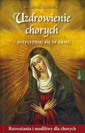 Uzdrowienie chorych - przyczyniaj się za nami!