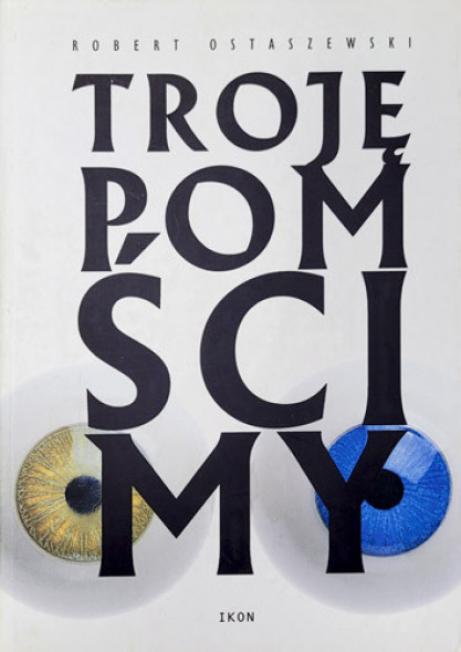 Troję pomścimy - Ostaszewski Robert : Literatura piękna