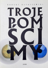 Troję pomścimy - Ostaszewski Robert : Literatura piękna