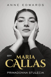 Maria Callas. Primadonna stulecia - Anne Edwards : Biografie