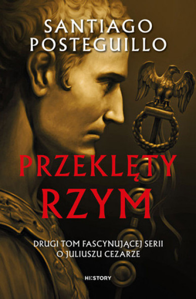 Przeklęty Rzym - Santiago Posteguillo : Proza